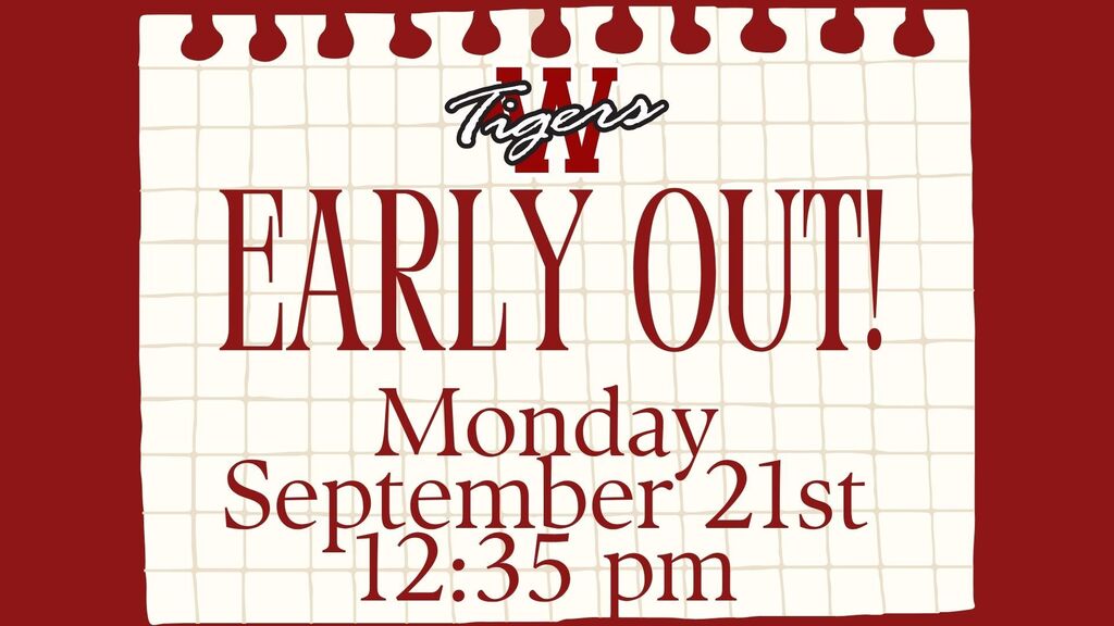 Just a reminder that we have an early out on Monday, September 21st. Dismissal will be 12:35 pm