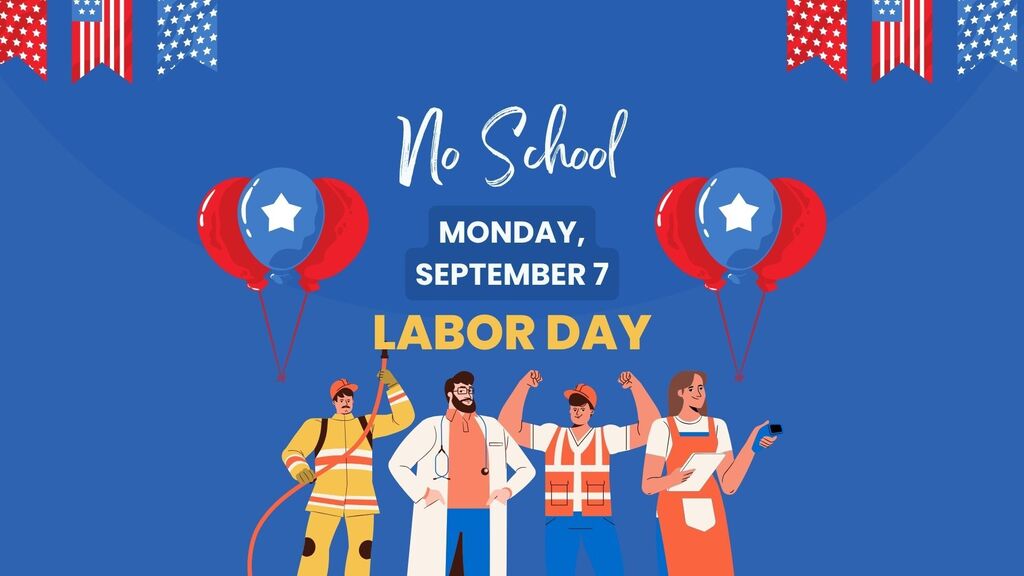 Just a reminder that school will not be in session next Monday, September 7th in observance of the Labor Day holiday