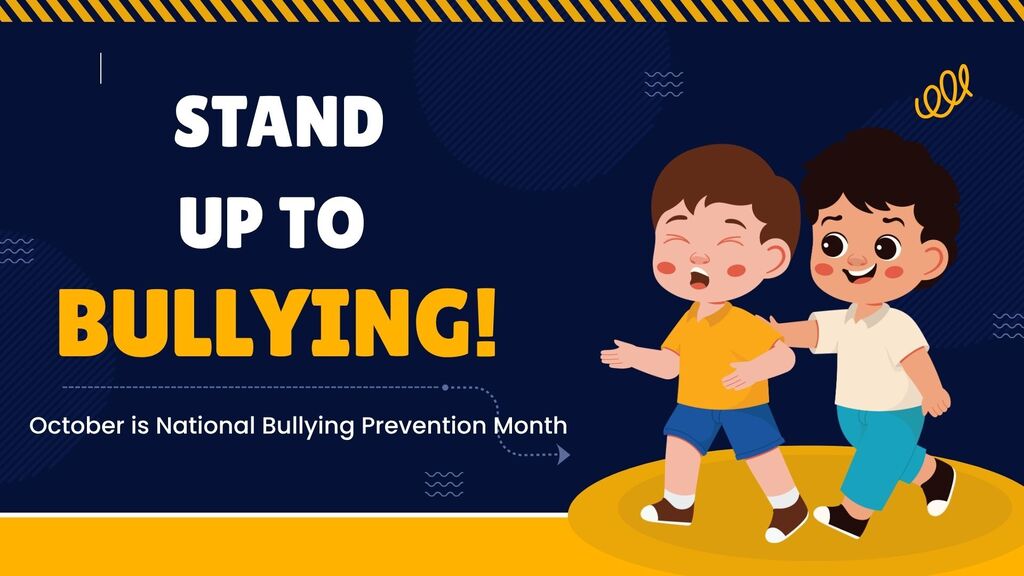 Stand Up to Bullying.  October is National Bullying Prevention Month