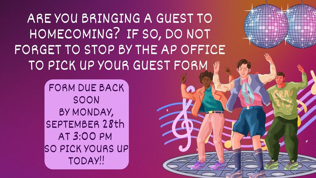 Correction to the earlier post, guest forms will be due back to the AP Office by Monday, September 28th at 3:00 pm. Sorry for the error!!