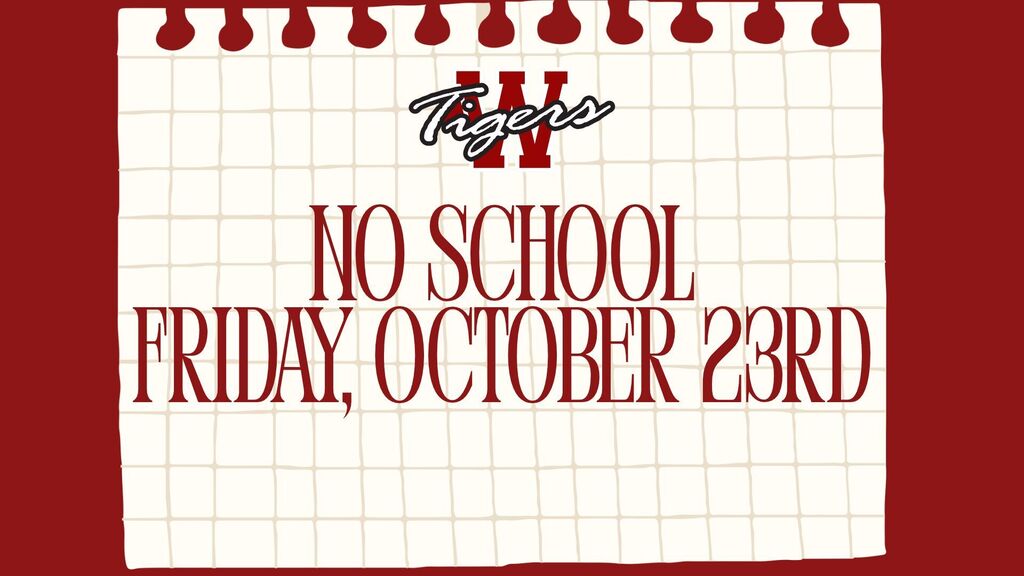 Mark your calendars now, as school will not be in session Friday, October 23rd