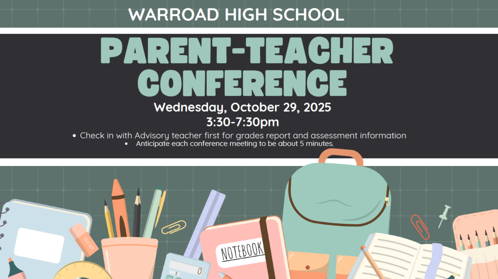 HS Parent-Teacher Conferences 10/29/25  from 3:30-7:30pm.  