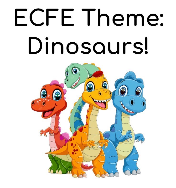 ECFE Theme: Dinosaurs!
