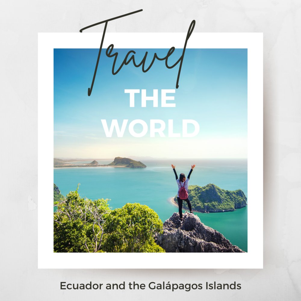 Ecuador and the Galápagos Islands