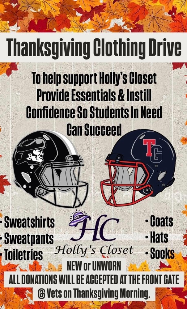 Thanksgiving Clothing Drive poster for Holly's Closet, showing two football helmets (Pilgrim and Toll Gate) and a list of requested donations: Sweatshirts, Sweatpants, Toiletries, Coats, Hats, and Socks. Donations must be new or unworn and will be accepted at the front gate at Vets on Thanksgiving morning.
