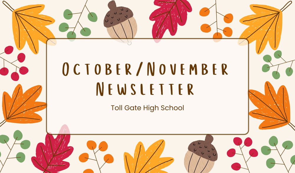 October/November Newsletter. Toll Gate High School.