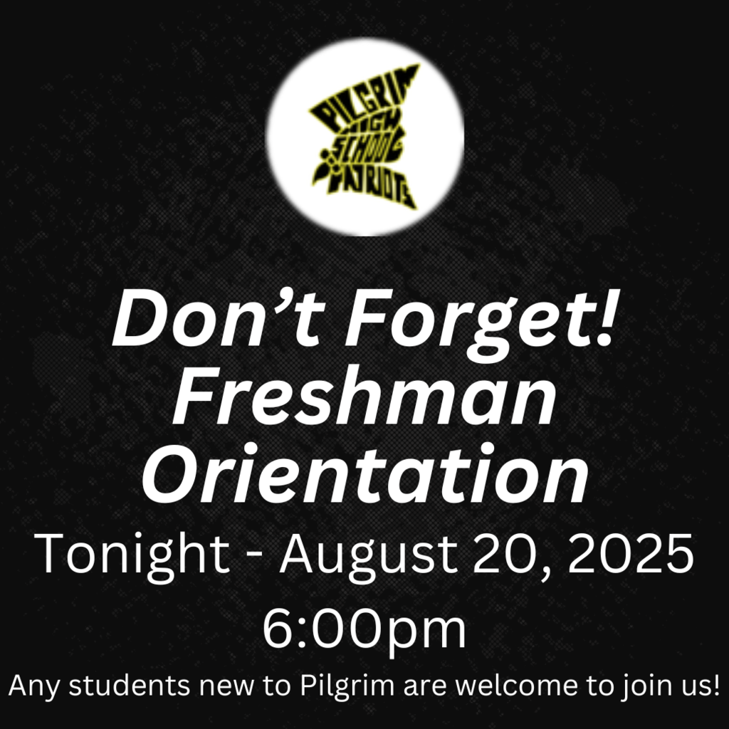 Black background with Pilgrim Logo and information on Freshman Orientation