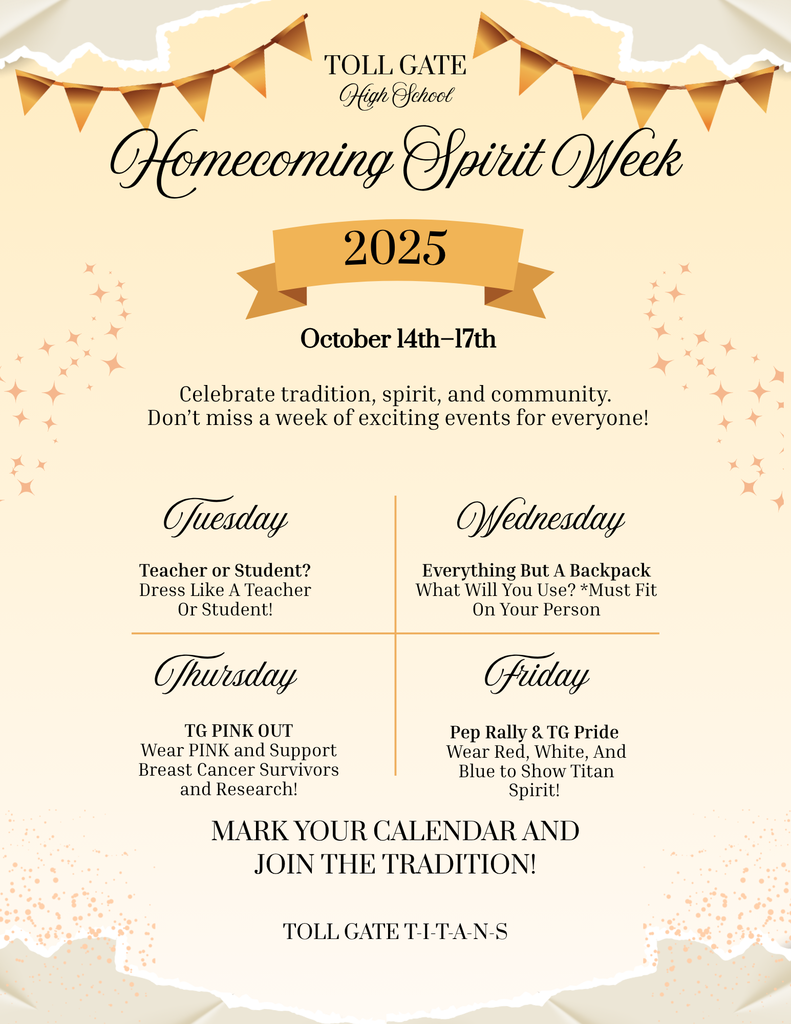 Toll Gate High School Homecoming Spirit Week 2025, October 14–17. Themes: Tuesday – Teacher or Student, Wednesday – Everything but a Backpack, Thursday – Pink Out for breast cancer support, Friday – Pep Rally and Titan Pride in red, white, and blue.