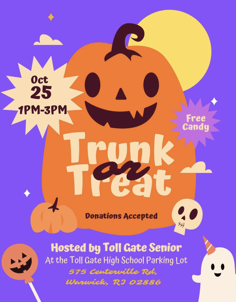 Flyer for a Trunk or Treat event with a large, smiling jack-o'-lantern. Text reads: Oct 25, 1PM-3PM. Free Candy. Donations Accepted. Hosted by Toll Gate Seniors at the Toll Gate High School Parking Lot, 575 Centerville Rd, Warwick, RI 02886.