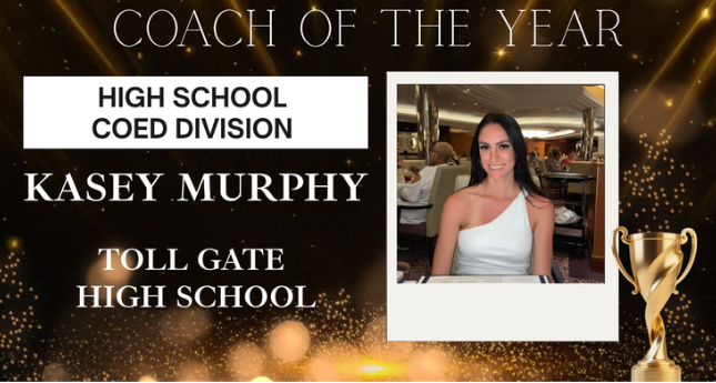 Text image: Coach of the Year High School Coed Division Kasey Murphy Toll Gate High School with coach's photo
