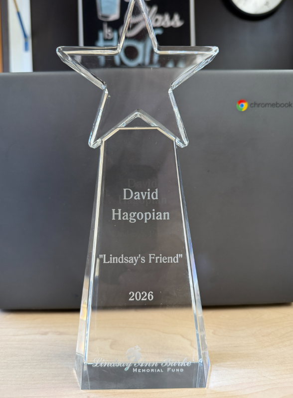award with the text, David Hagopian "Lindsay's Friend" 2026 Lindsay Ann Burke Memorial Fund