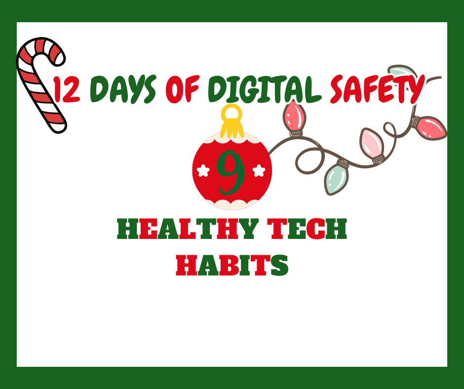 WCPS 12 Days of Digital Safety -- Day 9: Healthy Tech Habits 
