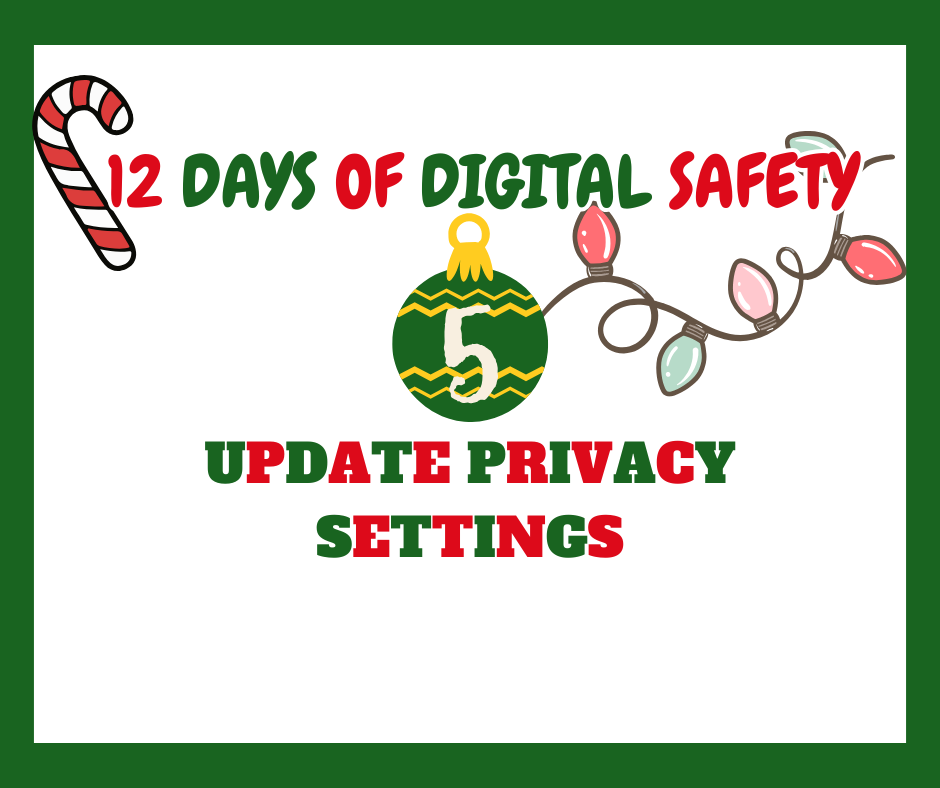WCPS 12 Days of Digital Safety -- Day 5: Update Privacy Settings
