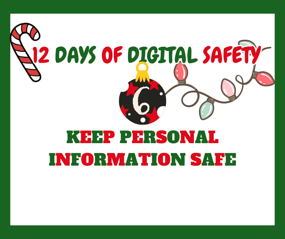 WCPS 12 Days of Digital Safety -- Day 6: Keep Personal Information Safe