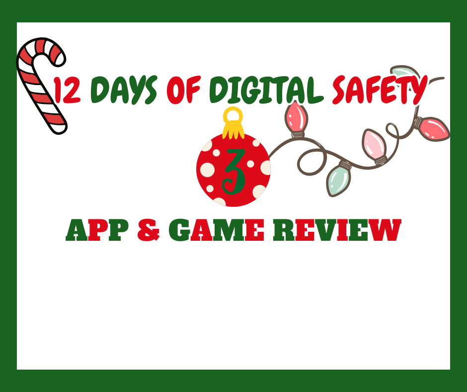 WCPS 12 Days of Digital Safety -- Day 3 -- App & Game Review