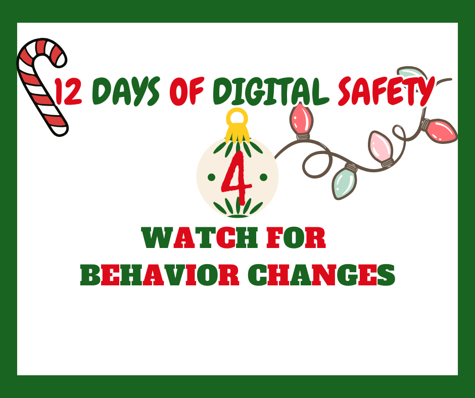 WCPS 12 Days of Digital Safety: Day 4 -- Watch for Behavior Changes