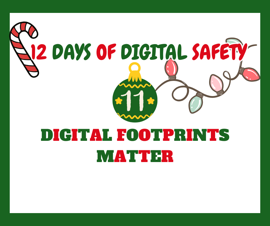 WCPS 12 Days of Digital Safety -- Day 11: Digital Footprints Matter