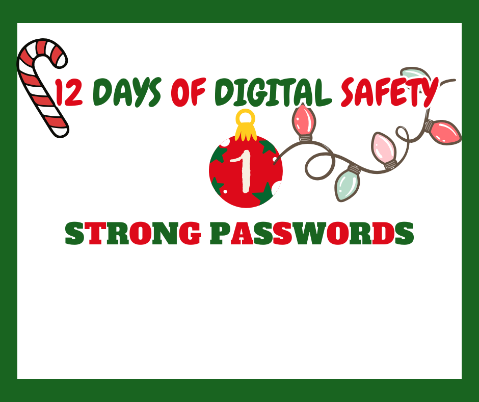 WCPS 12 Days of Digital Safety -- Day 1 -- Strong Passwords