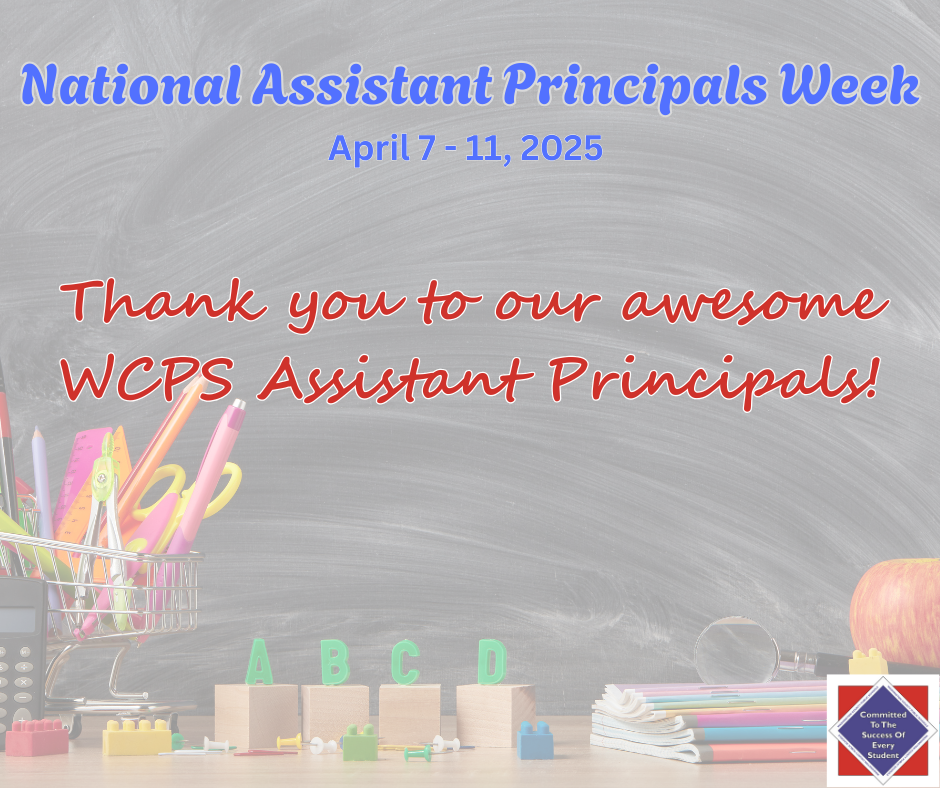 National Assistant Principals Week -- Thank you to our awesome WCPS Assistant Principals!