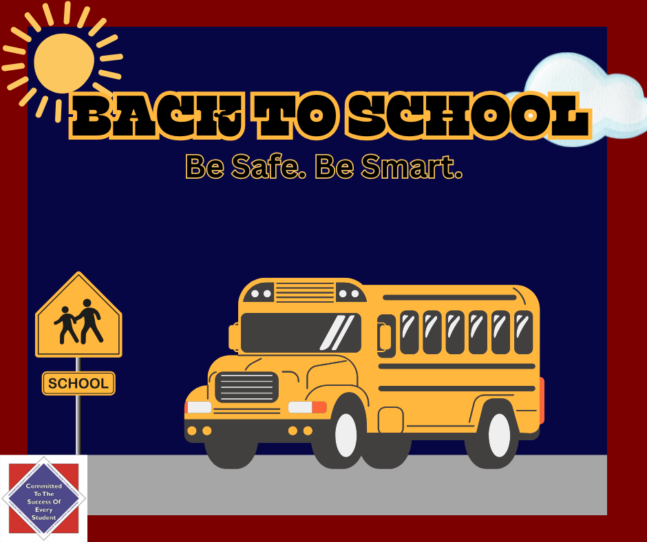 Back to School -- Be Safe. Be Smart.