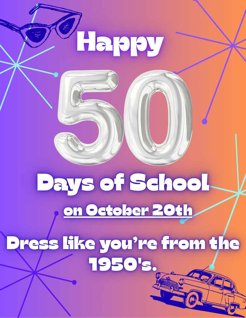 Happy 50th Day of School on October 20th! Dress like you're from the 1950's.