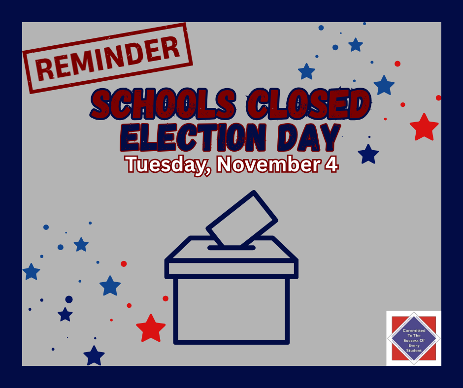 Reminder: School Closed -- Election Day -- Tuesday, November 4