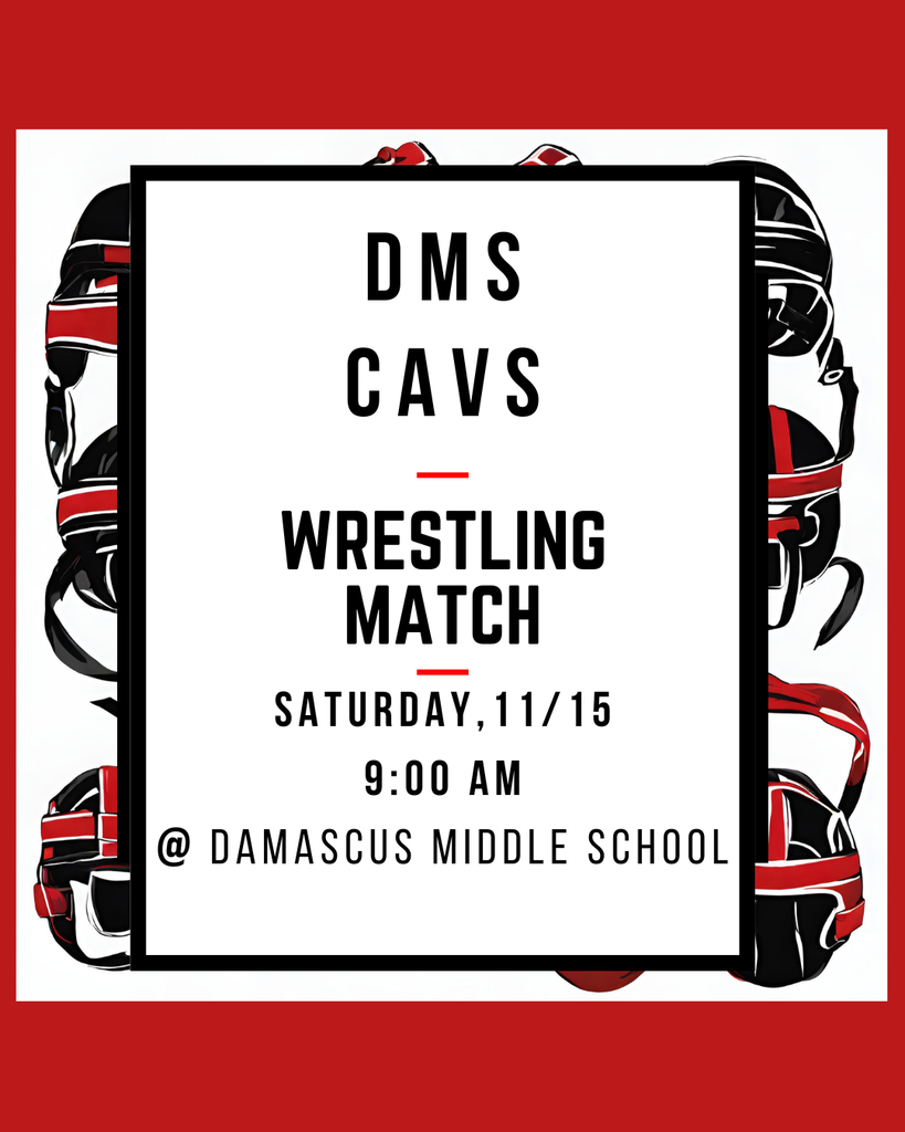 DMS Cavs Wrestling Match Saturday, 11/15 9:00 AM @ Damascus Middle School