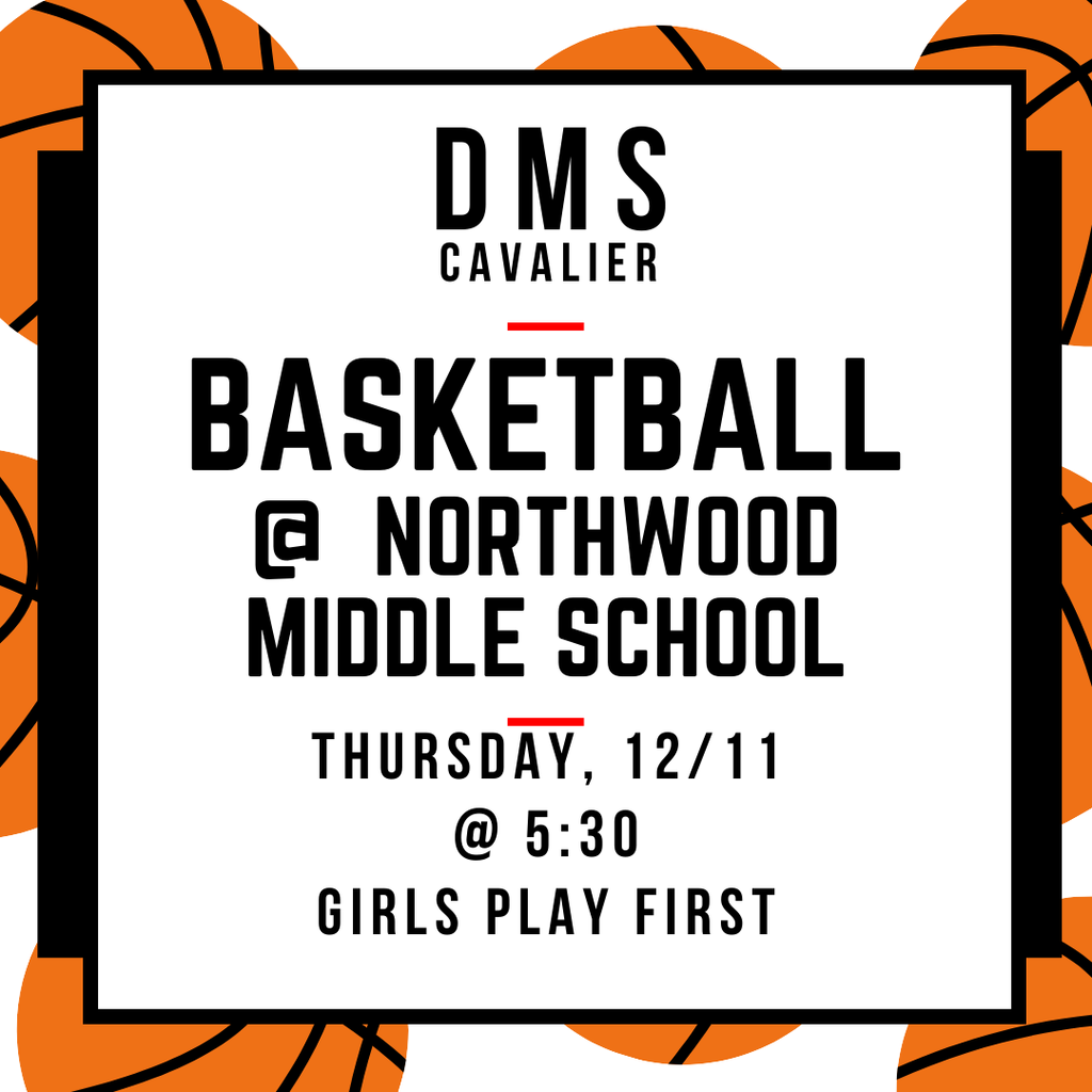 DMS Cavalier Basketball @ Northwood Middle School