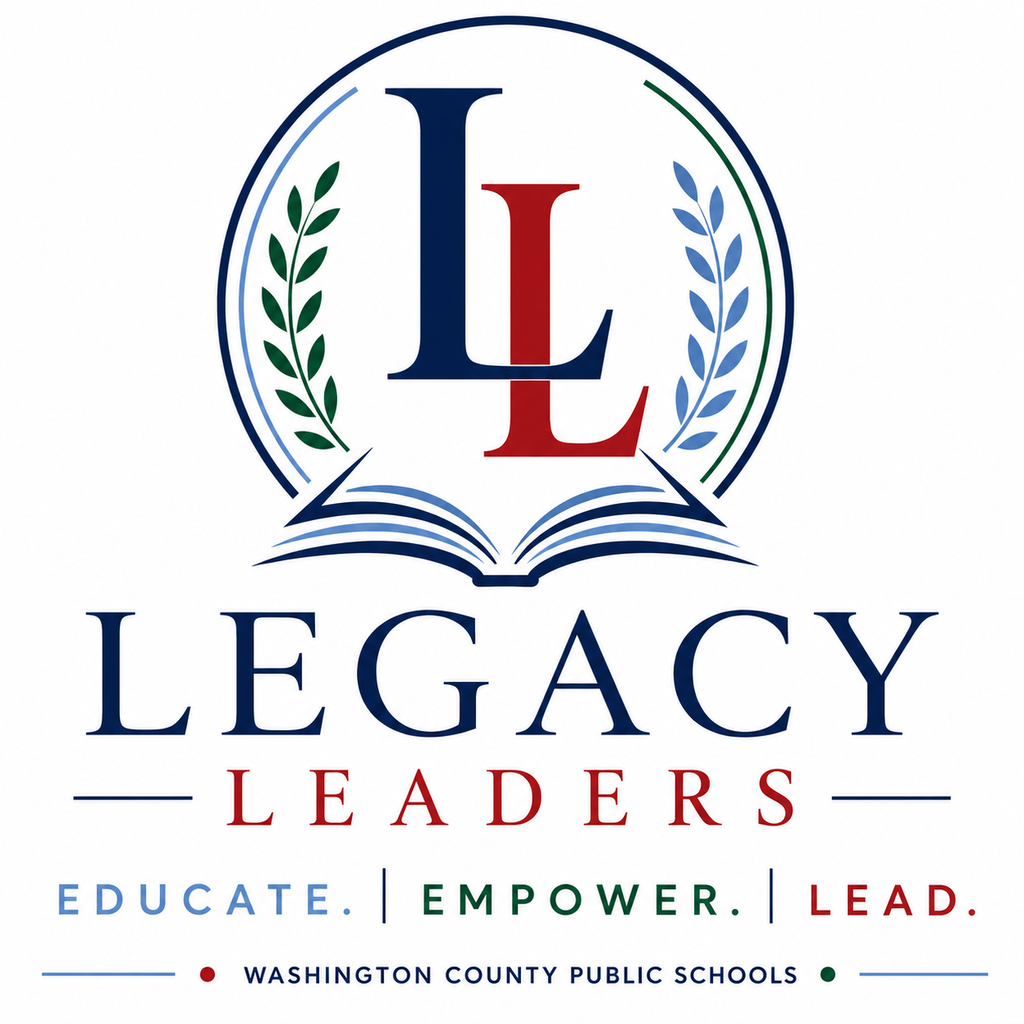 Legacy Leaders Educate. Empower. Lead. Washington County Public Schools