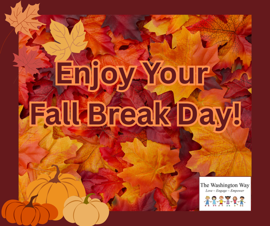Enjoy Your Fall Break Day!