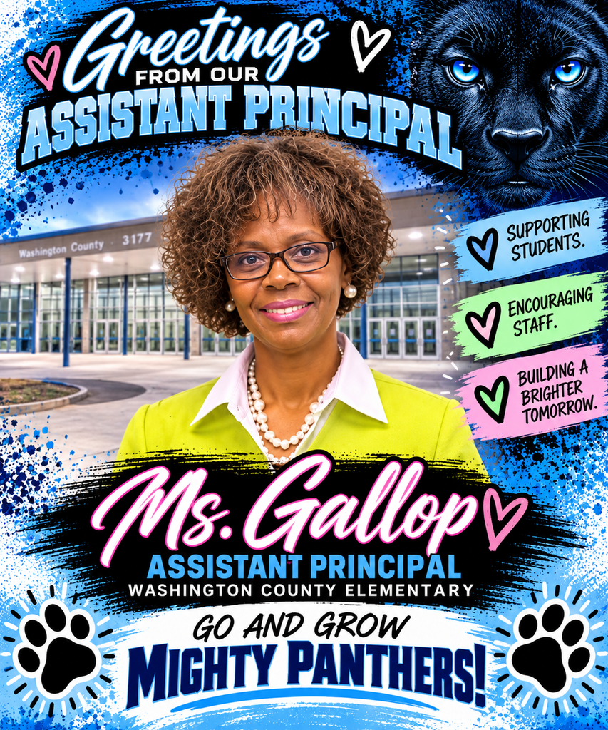 A blue, black, white, pink, and green Panther-themed poster featuring Ms. Gallop, Assistant Principal at Washington County Elementary School. Ms. Gallop is smiling and wearing glasses, a bright green jacket, a white collared shirt, and a pearl necklace. The Washington County Elementary School building is pictured behind her, with a black panther featuring bright blue eyes in the upper right corner. The poster reads “Greetings from Our Assistant Principal” and highlights “Supporting Students,” “Encouraging Staff,” and “Building a Brighter Tomorrow.” At the bottom, the poster displays “Ms. Gallop” and the school motto, “Go and Grow, Mighty Panthers!”