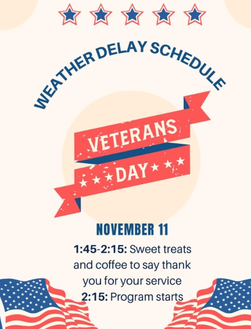 Veterans Day Weather Delay Schedule