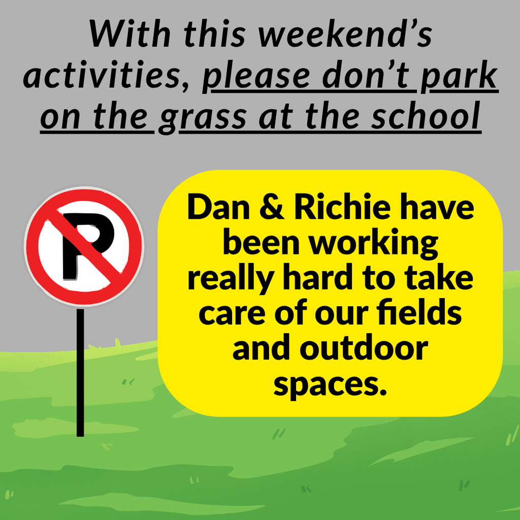 Please don't park on the grass at the school when attending promenade or other activities.