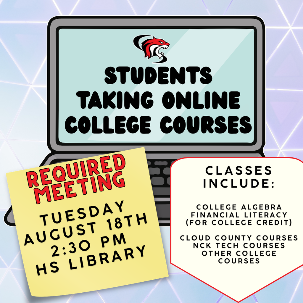 Any students taking an online class or college class taught by Mr. Thompson or Mrs. Bruna need to come in for a mandatory meeting Tuesday, August 18th, at 2:30 PM in the High School Library.