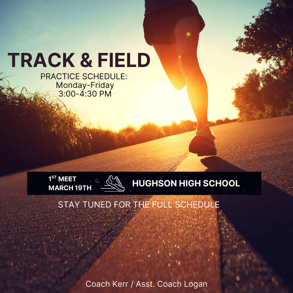 Track & Field, Practice M-F 3-4:30