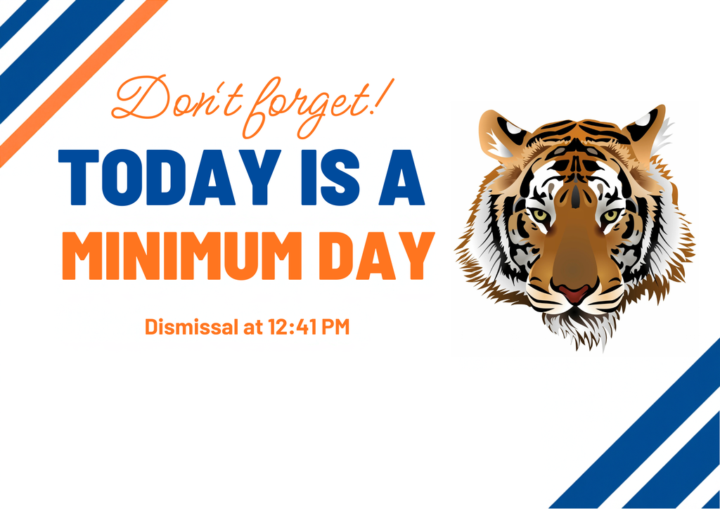 Today is a minimum day. Dismissal at 12:41