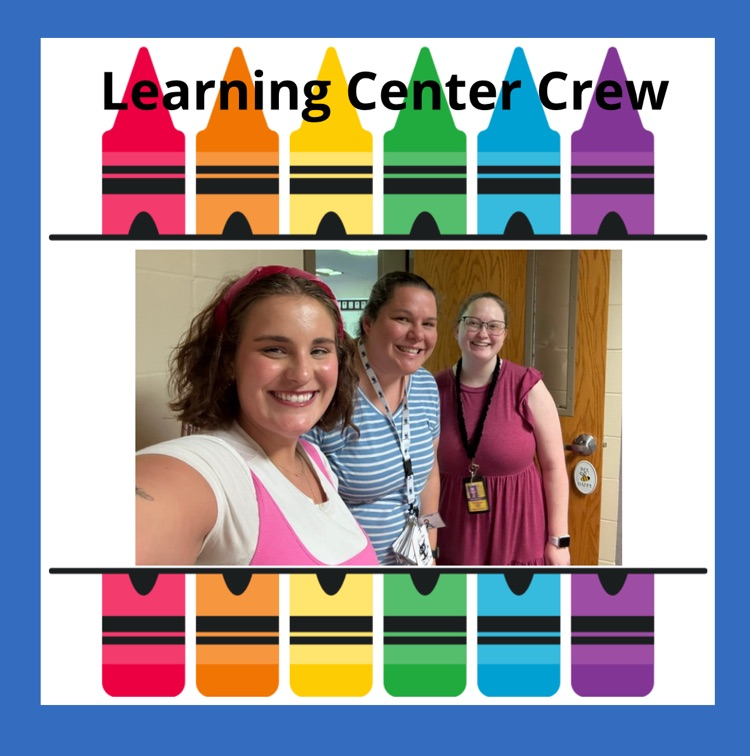 crayons with a picture in the middle of three smiling teachers and words saying “learning center crew"