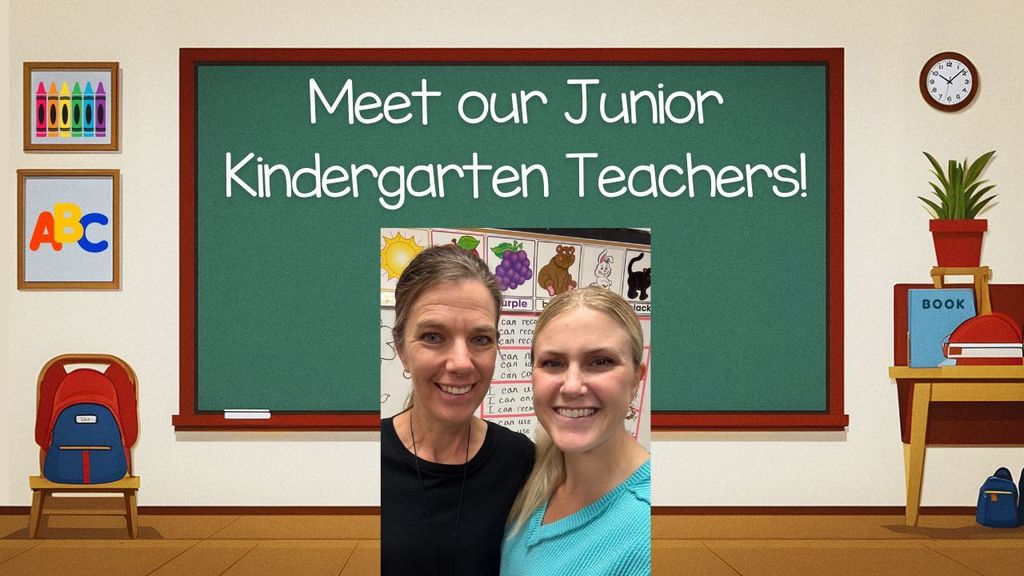 A classroom with pictures on the wall, a desk and chair, clock, plant on a stand and a chalkboard that says Meet our Junior Kindergarten teachers! all surrounding a picture of two smiling teachers