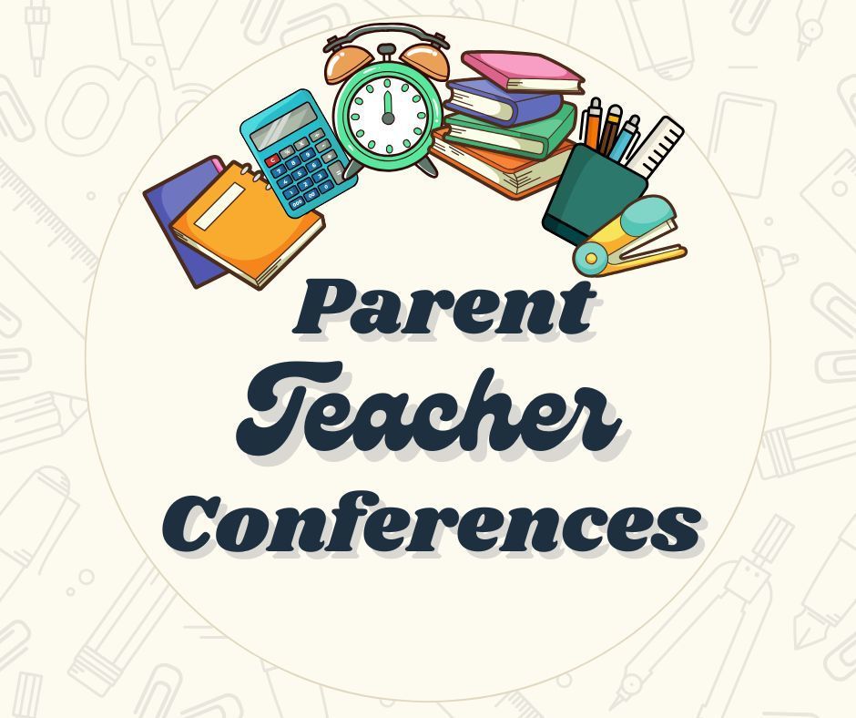 Parent Teacher Conferences