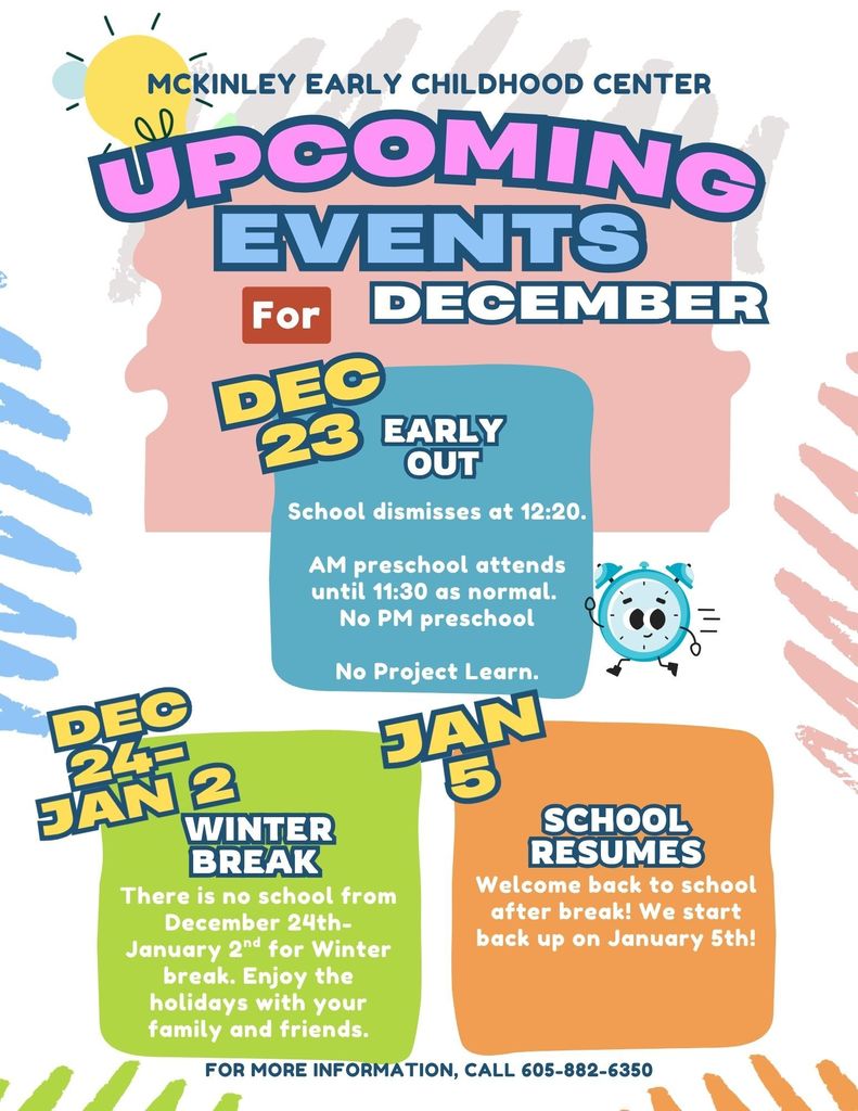Upcoming events including early out on dec 23  - no preschool and no project learn that day, winter break from dec 24-jan 2 , school resumes on jan 5, all in colorful background with a sun and camera icons
