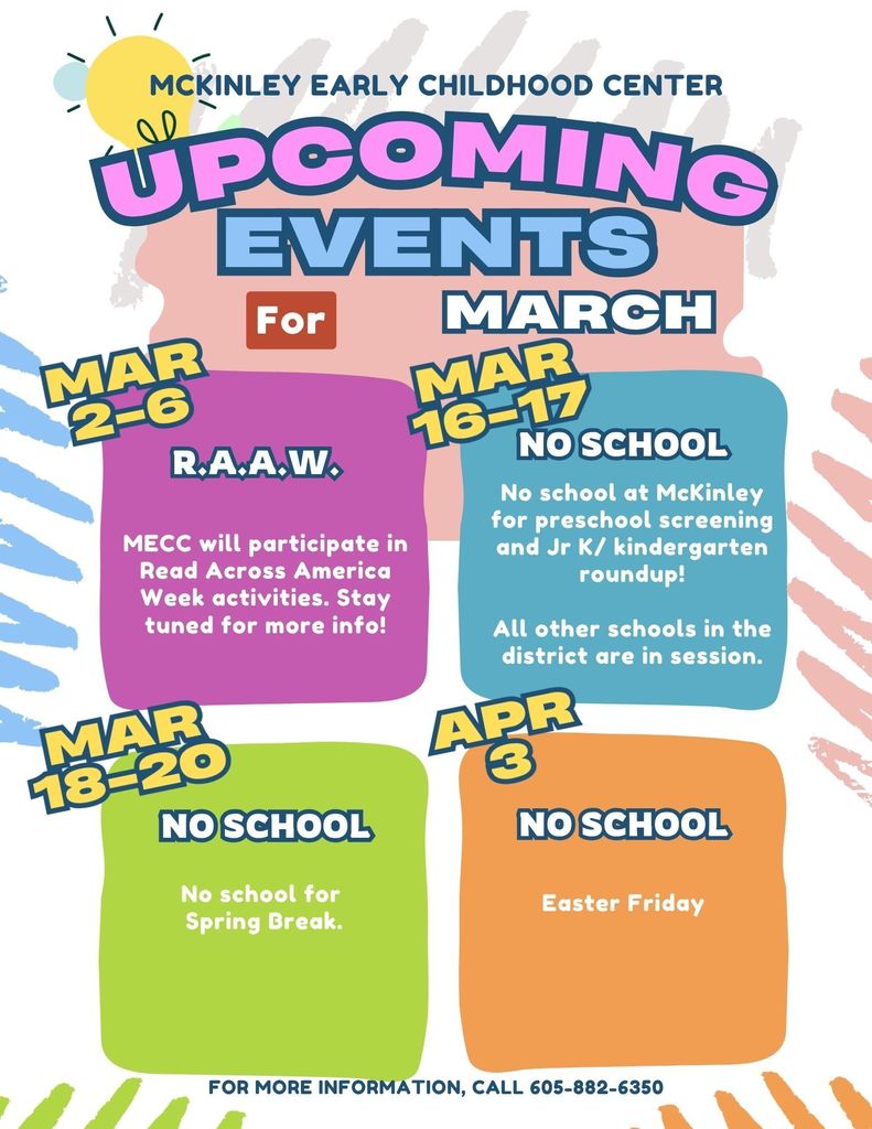upcoming events including keep your eye out as we will be doing activities for read across America week mar 2-6th, no school for preschool screening and jk/kg roundup mar 16-17, no school for spring break mar 18-20, no school for Easter Friday on apr 3 surrounded by colorful backgorund and a sunshine icon