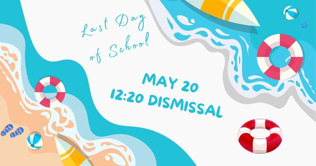 Last Day of school in May 20th