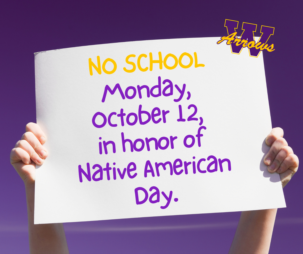 Reminder: NO SCHOOL Monday, October 12, in honor of Native American Day.