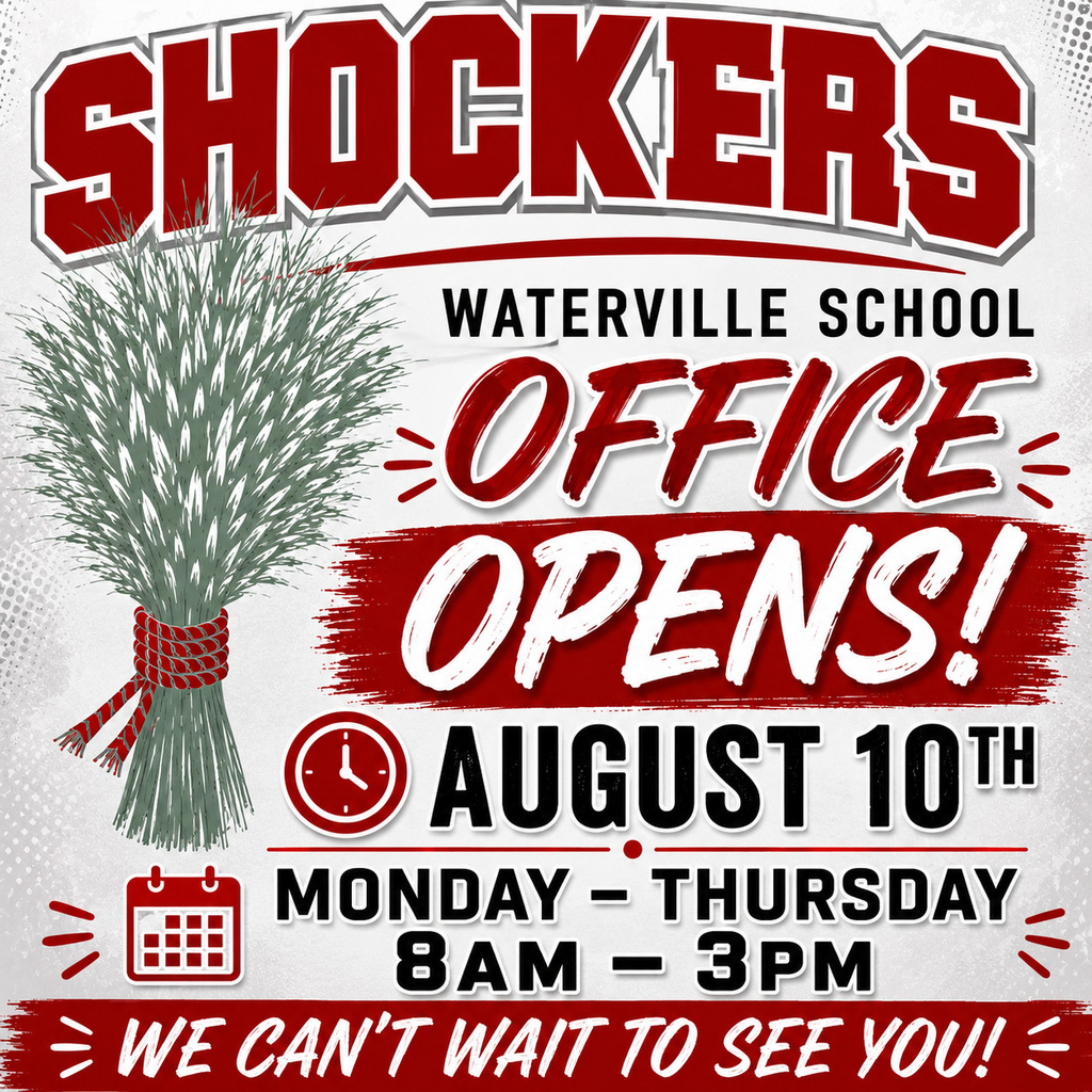 Waterville School Office Opens August 10th.