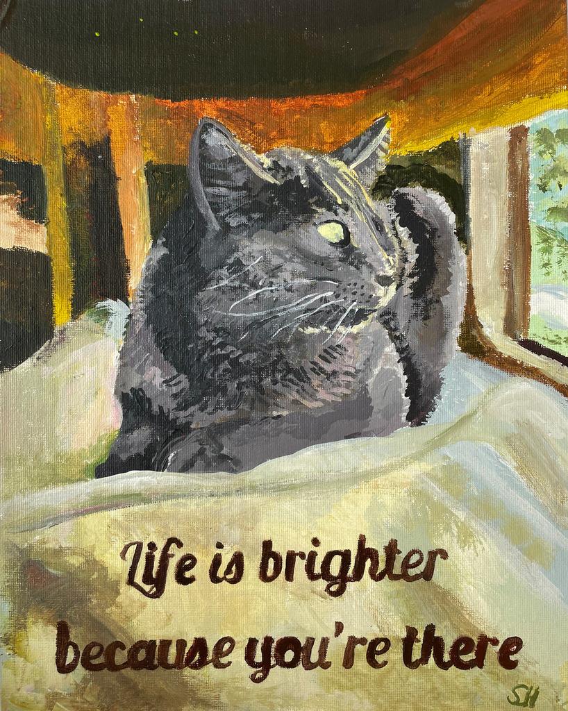 drawing of a cat looking out the window with "Life is brighter because you're there" on it