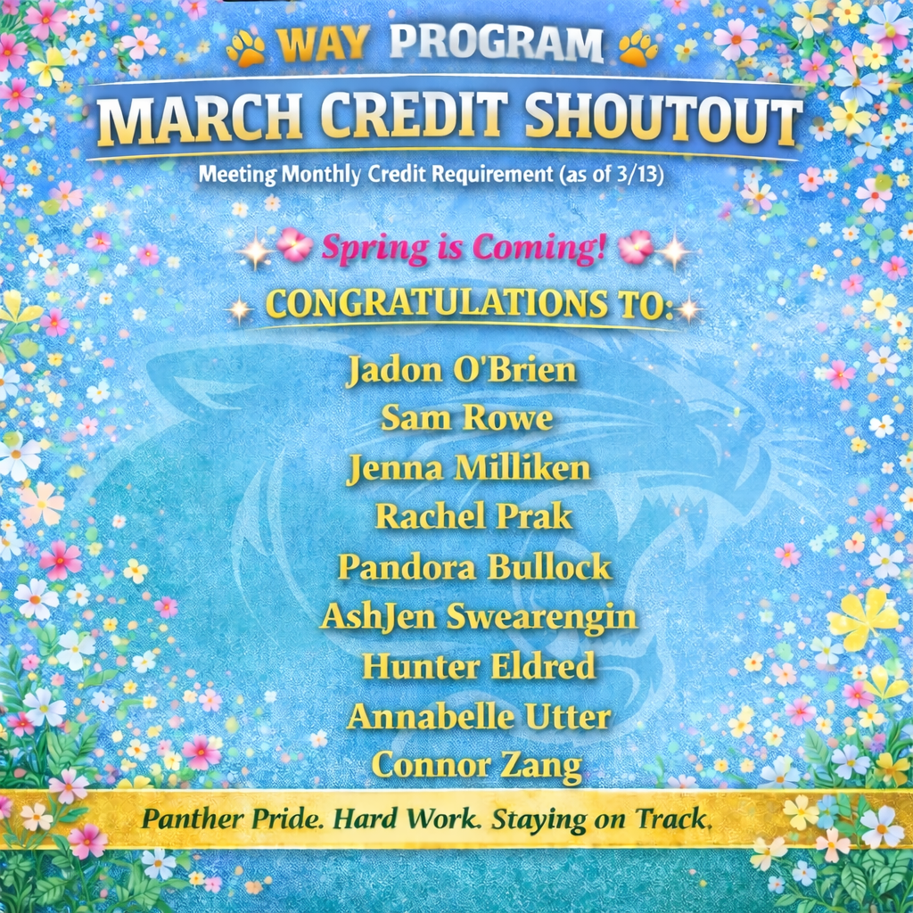 🌸 WAY Program March Credit Shoutout! 🌸 With spring right around the corner, we’re celebrating some students who are already growing their success! 🌱 Congratulations to the following students for meeting their monthly credit requirement as of 3/13: