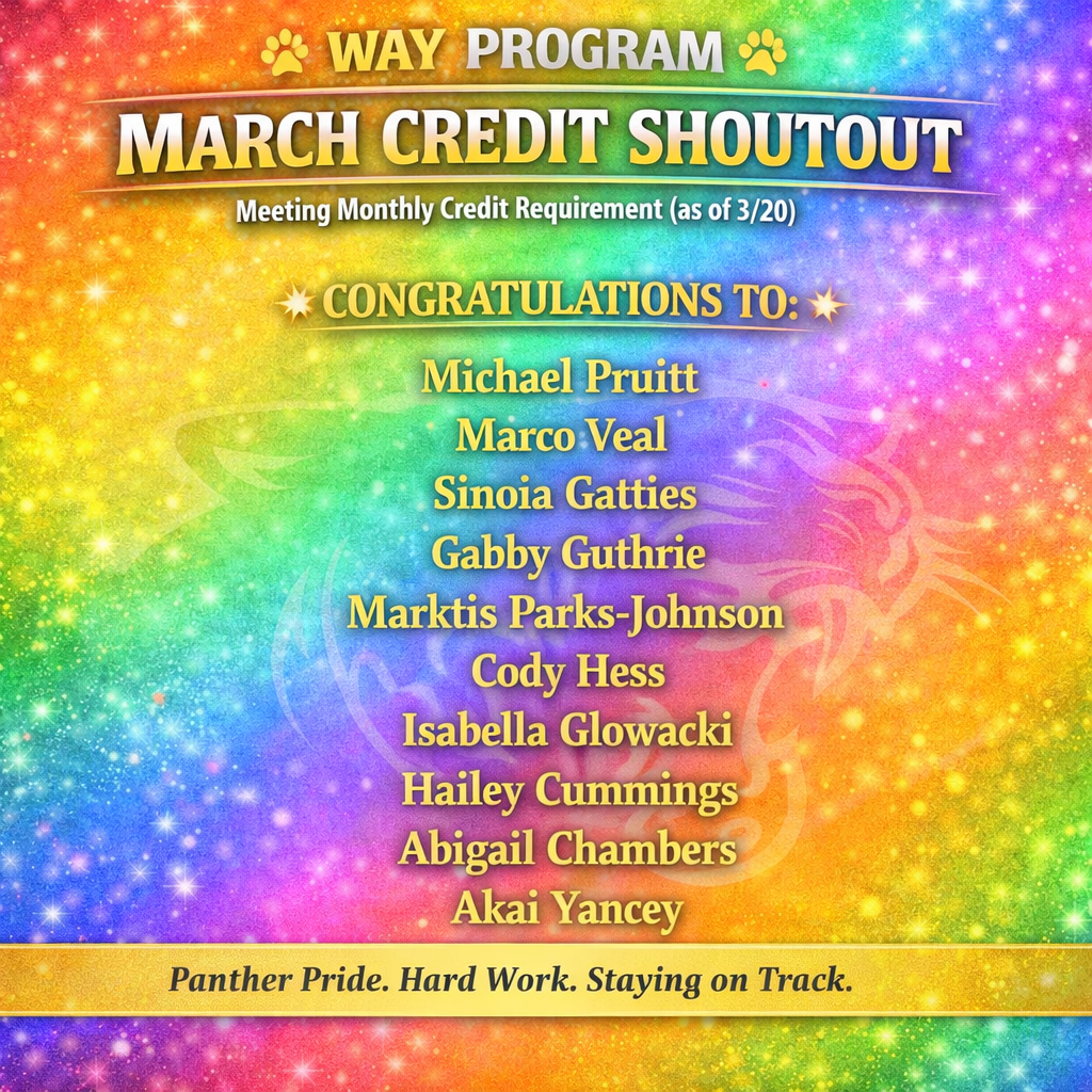 🌈 WAY Program March Credit Shoutout! 🌈 These students are shining bright and finishing the month strong! ✨ Congratulations to the following students for meeting their monthly credit requirement as of 3/20: