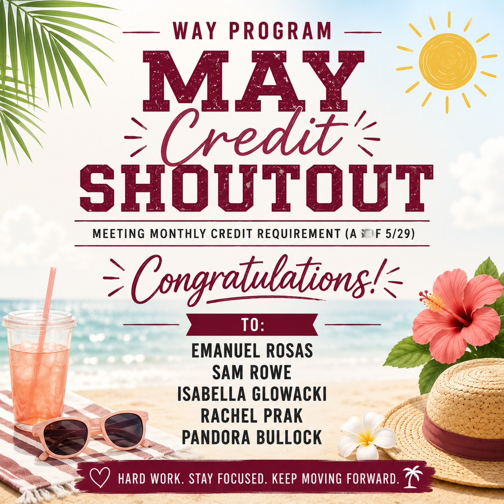 ☀️🌴 WAY Program May Credit Shoutout! 🌴☀️  As summer approaches, we're celebrating students who are staying focused and making great progress toward their goals! Congratulations to these students for meeting their monthly credit requirement as of 5/29: