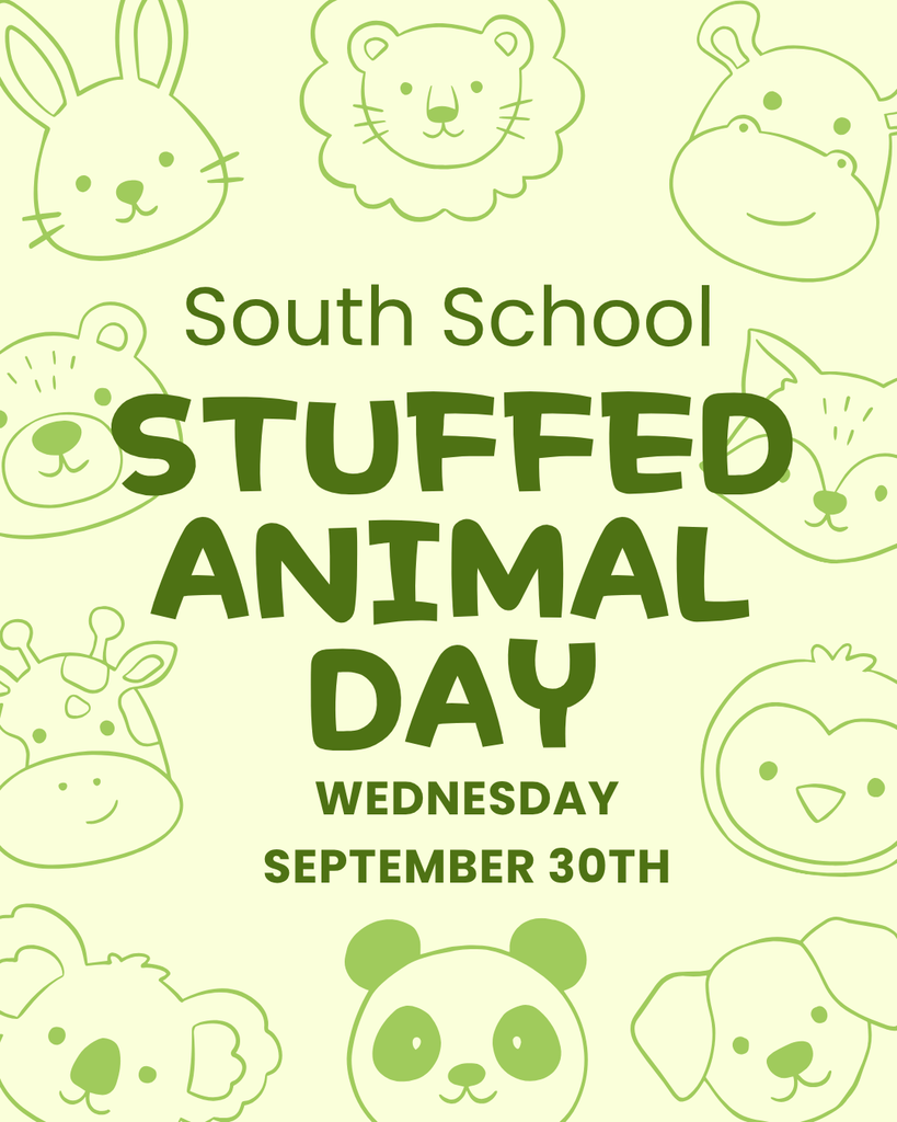Green poster with a variety of animal heads. Text reads "South School Stuffed Animal Day, Wednesday, September 30th."