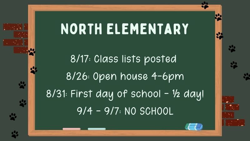 8/17 - Class lists posted   8/26 - Open House 4-6pm  8/31 - First day of school 1/2 day  9/4 -9/7 - NO SCHOOL